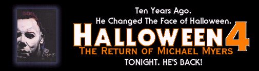 HALLOWEEN 4: THE RETURN OF MICHAEL MYERS (1988) - Ten Years Ago He Changed The Face Of Halloween. Tonight HE'S BACK!